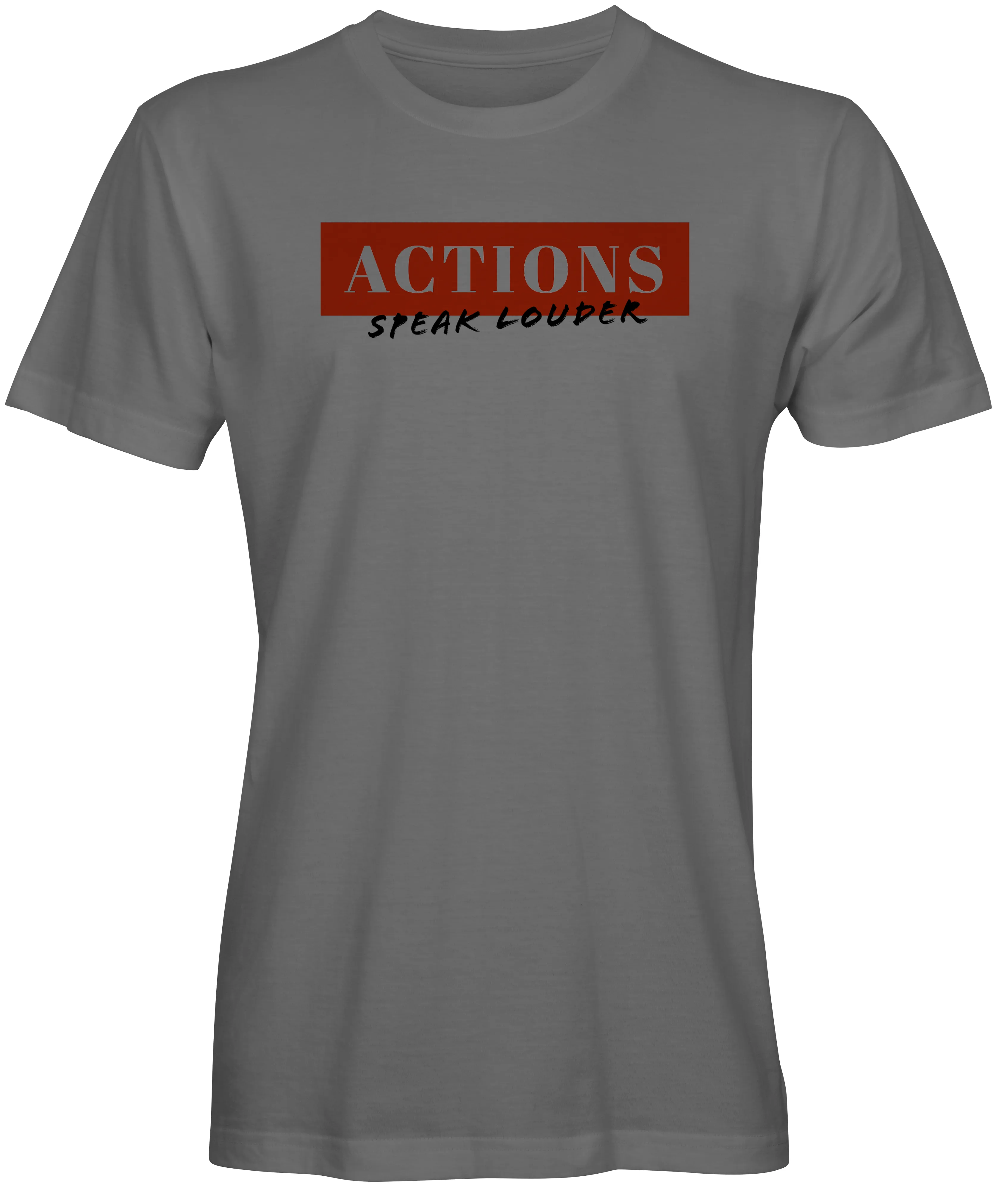 Action Speaks Louder T-shirt