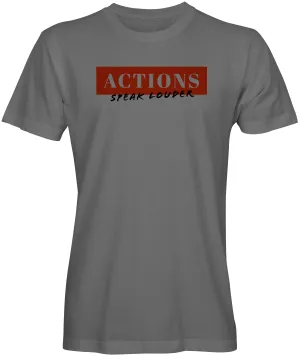 Action Speaks Louder T-shirt