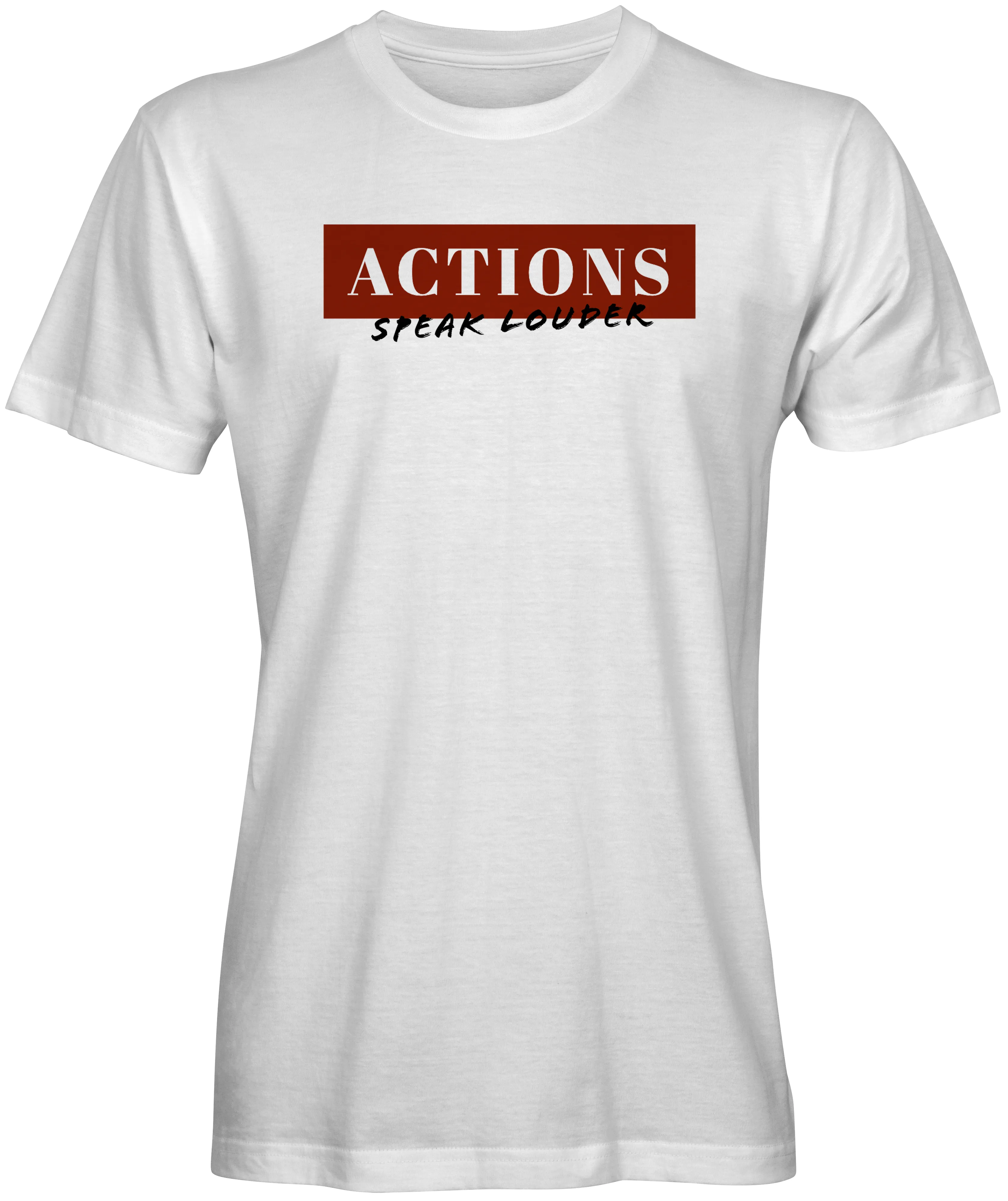 Action Speaks Louder T-shirt