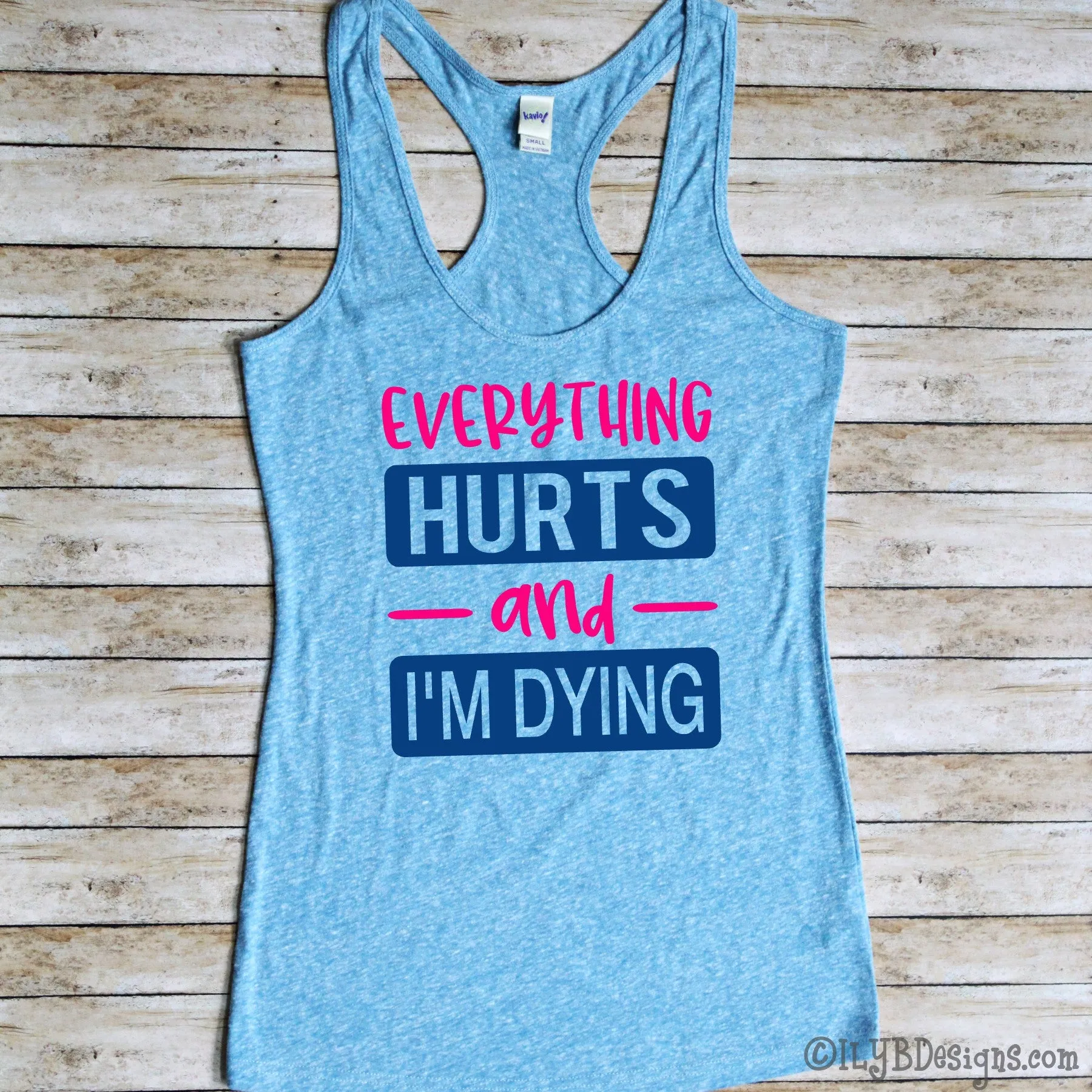 Everything Hurts and I'm Dying | Funny Workout Tank