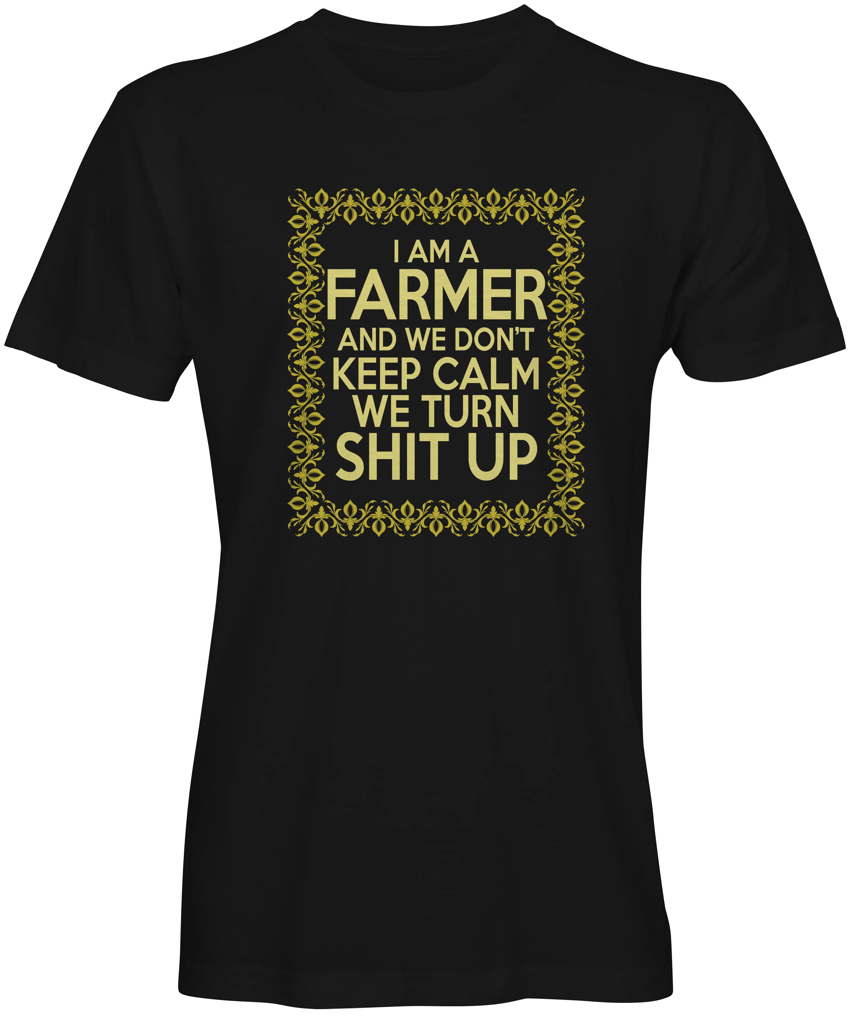 Farmers Turn Sh** Up T-Shirt