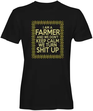 Farmers Turn Sh** Up T-Shirt